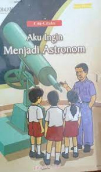 Aku Ingin Menjadi Astronom