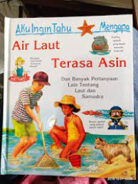 Aku Ingin Tahu Mengapa Air Laut Terasa Asin