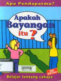 Apa Pendapatmu ? Apakah Bayangan Itu?