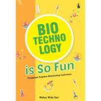 Bio Technology is So Fun