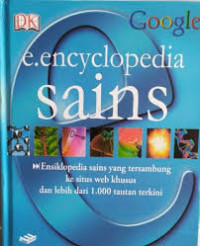 E.encyclopedia sains : ensiklopedia sains yang tersambung ke situs web khusus dan lebih dari 1.000 tautan terkini