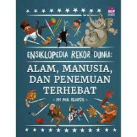 Ensiklopedia Rekor Dunia : Alam, Manusia, dan Penemuan Terhebat