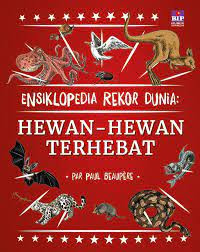 Ensiklopedia Rekor Dunia : Hewan-Hewan terhebat