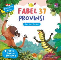 Fabel 37 Provinsi : Owa dan Biawak