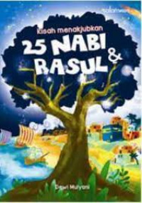 Kisah Menakjubkan 25 Nabi & Rasul