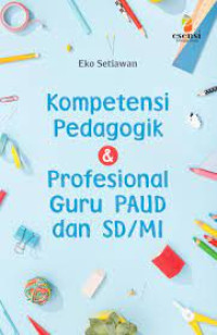 Kompetensi Pedagogik & Profesional Guru PAUD dan SD/MI