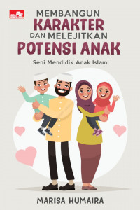 Membangun Karakter dan Melejitkan Potensi Anak