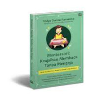 Montessori : Keajaiban Membaca Tanpa Mengeja