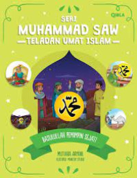 Muhammad SAW- Rasulullah Pemimpin Sejati