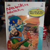 buku Nabiku Idolaku : Nabi Daud dan Nabi Sulaiman