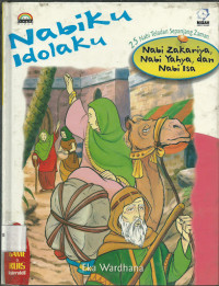 Nabiku Idolaku : Nabi Zakariya, Nabi Yahya dan Nabi Isa