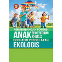 Pengembangan Potensi Anak Berkebutuhan Khusus Berbasis Pendekeatan Ekologis