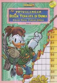 Petualangan Bebek Terkaya di Dunia : Kisah Hidup Paman Gober