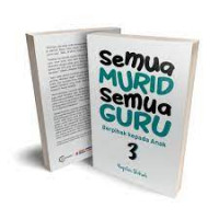 Semua Murid Semua Guru 3 : Berpihak Kepada Anak