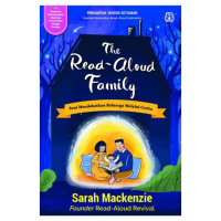 The Read Aloud Family : Seni Mendekatkan Keluarga Melalui Cerita