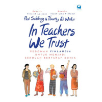 In Teachers We Trust: Pedoman Finlandia untuk Menjadi Sekolah Bertaraf Dunia