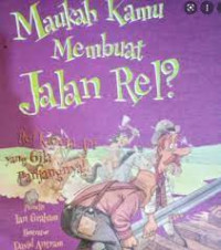 Maukah Kamu Membuat Jalan Rel ?